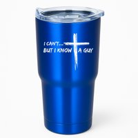 I CanT But I Know A Guy Cross Religious Jesus Christian Tumbler