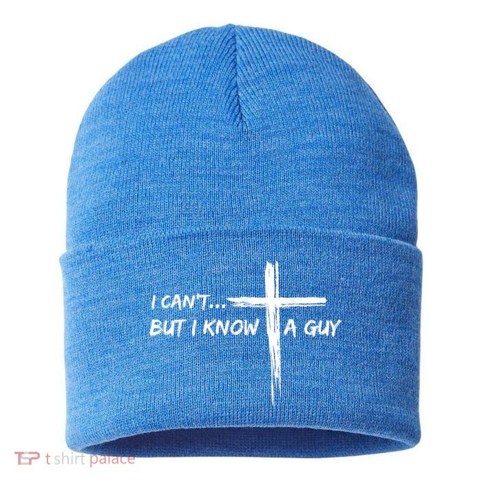 I CanT But I Know A Guy Cross Religious Jesus Christian Sustainable Knit Beanie