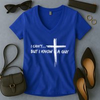 I CanT But I Know A Guy Cross Religious Jesus Christian Women's V-Neck T-Shirt