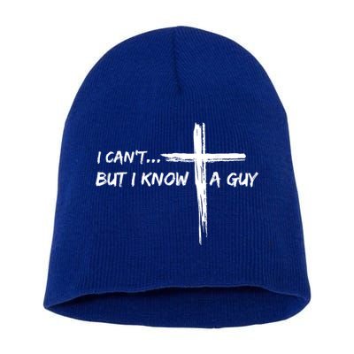 I CanT But I Know A Guy Cross Religious Jesus Christian Short Acrylic Beanie