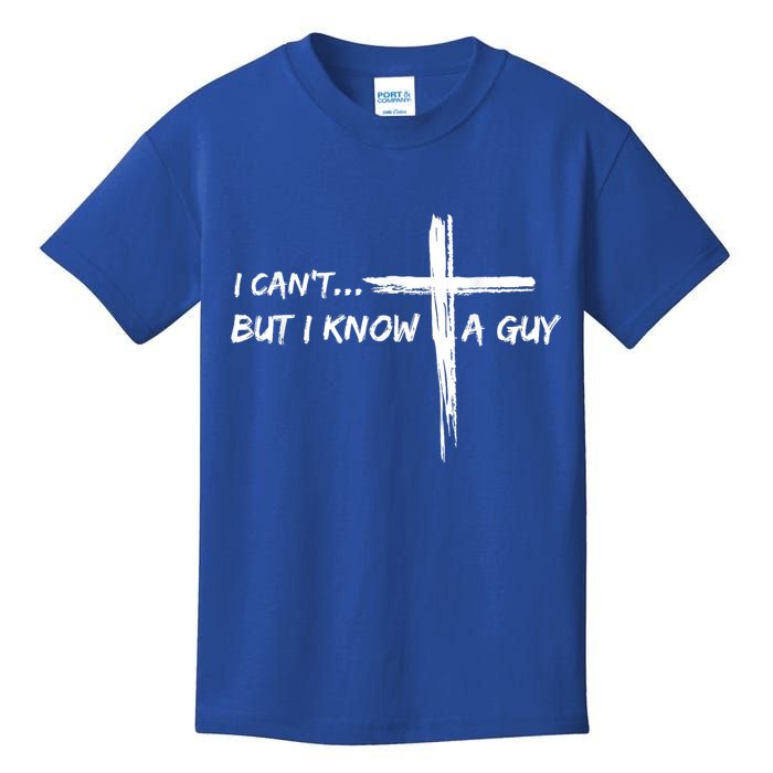 I CanT But I Know A Guy Cross Religious Jesus Christian Kids T-Shirt