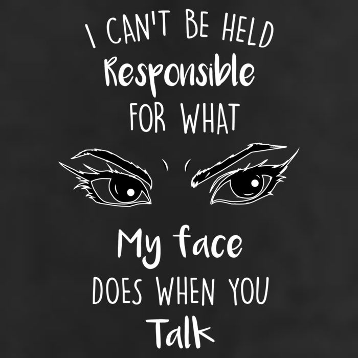 I Can't Be Held Responsible What My Face Does When You Talk Gift 7 Panel Mesh Trucker Snapback Hat