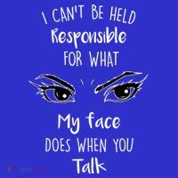 I Can't Be Held Responsible What My Face Does When You Talk Gift Ladies Essential Flowy Tank