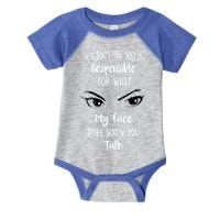 I Can't Be Held Responsible What My Face Does When You Talk Gift Infant Baby Jersey Bodysuit