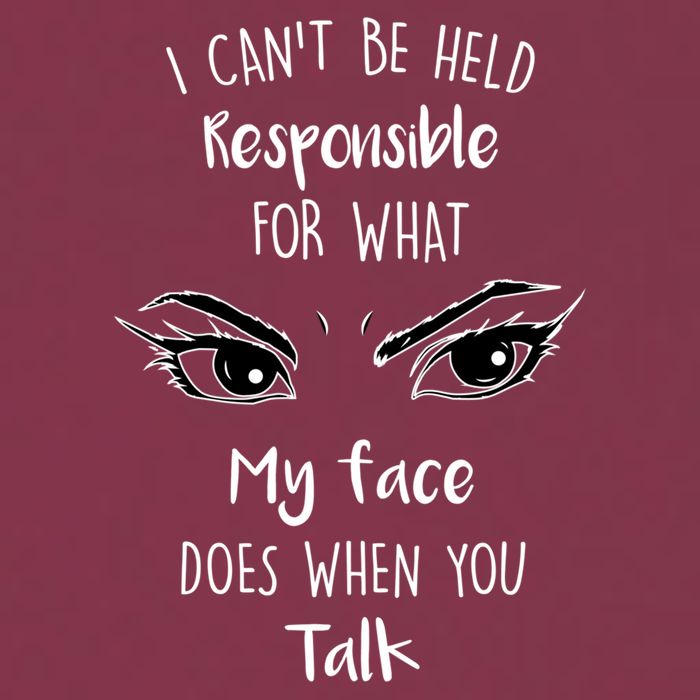 I Can't Be Held Responsible What My Face Does When You Talk Gift 16oz Travel Tumbler