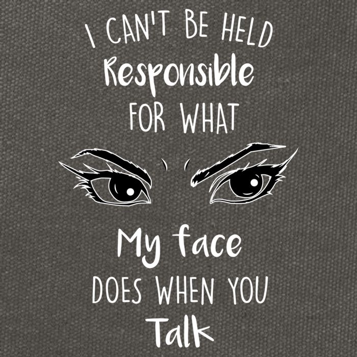 I Can't Be Held Responsible What My Face Does When You Talk Gift Cotton Canvas Backpack