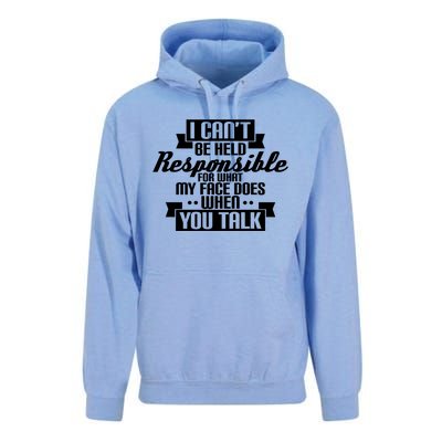 I Can't Be Held Responsible What My Face Does When You Talk Cool Gift Unisex Surf Hoodie