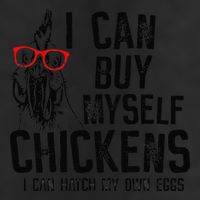 I Can Buy Myself Chickens I Can Hatch My Own Eggs Funny Farm Trucker Hat