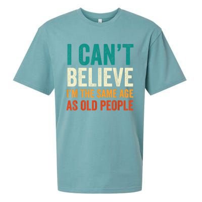 I Can't Believe I'm The Same Age As Old People Funny Retro Sueded Cloud Jersey T-Shirt