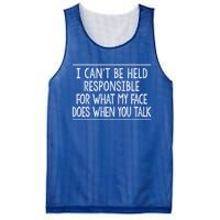 I Can't Be Responsible For What My Face Does When You Talk Gift Funny Gift Mesh Reversible Basketball Jersey Tank