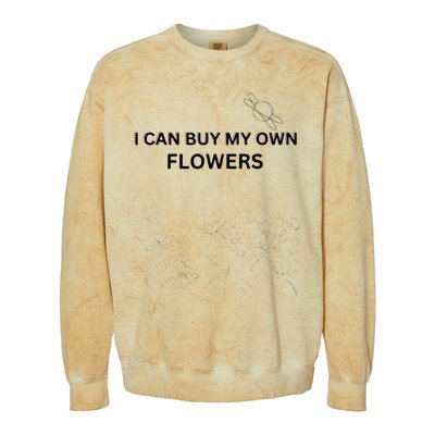 I Can Buy My Own Flowers Colorblast Crewneck Sweatshirt