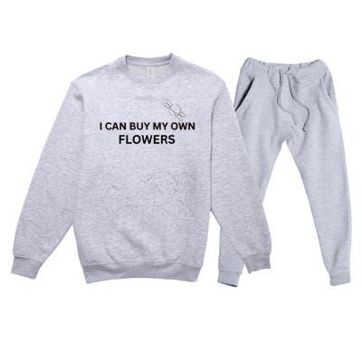 I Can Buy My Own Flowers Premium Crewneck Sweatsuit Set