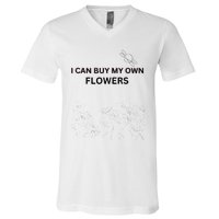 I Can Buy My Own Flowers V-Neck T-Shirt