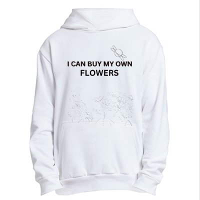 I Can Buy My Own Flowers Urban Pullover Hoodie