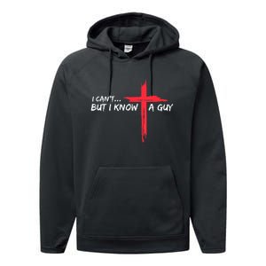 I Cant But I Know A Guy Jesus Cross Funny Christian Performance Fleece Hoodie