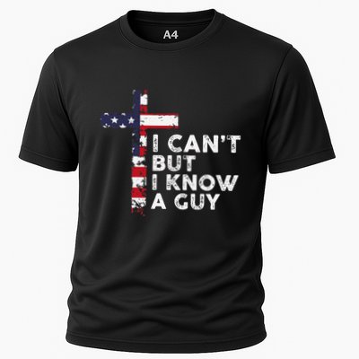 I CanT But I Know A Guy Jesus Christ Usa Christian Performance Shirt