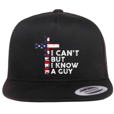 I CanT But I Know A Guy Jesus Christ Usa Christian Flatbill Hat