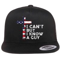 I CanT But I Know A Guy Jesus Christ Usa Christian Flat Bill Trucker Hat