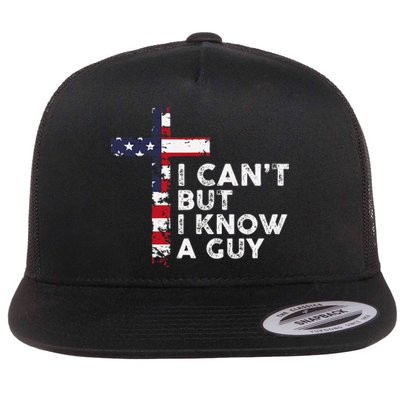 I CanT But I Know A Guy Jesus Christ Usa Christian Flat Bill Trucker Hat