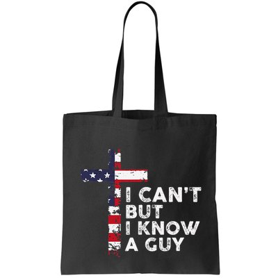 I CanT But I Know A Guy Jesus Christ Usa Christian Bag