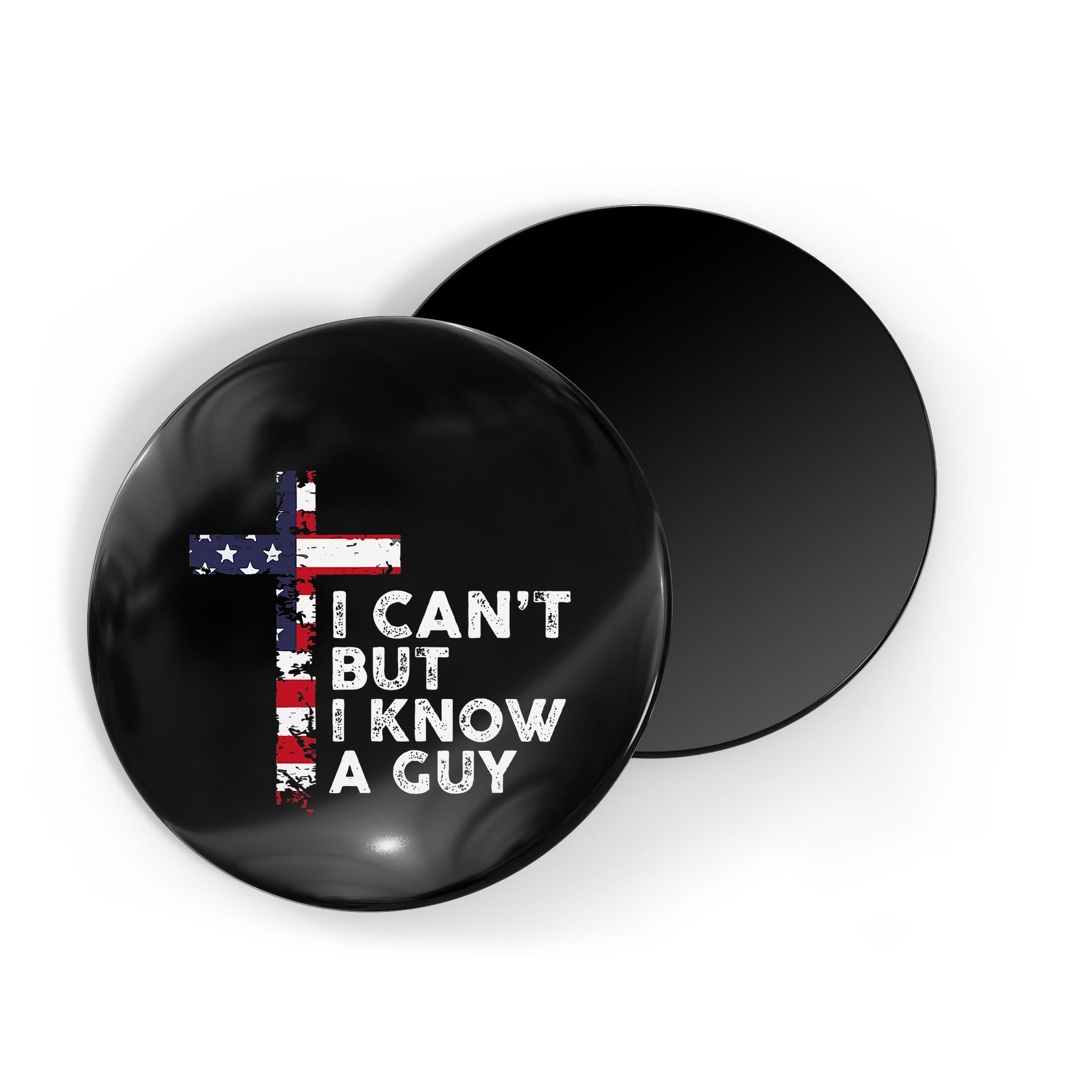 I CanT But I Know A Guy Jesus Christ Usa Christian Magnet