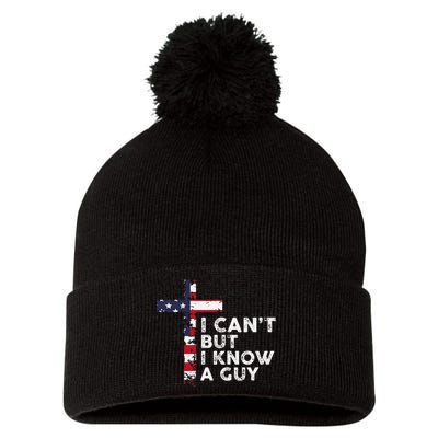 I CanT But I Know A Guy Jesus Christ Usa Christian Pom Pom 12in Knit Beanie