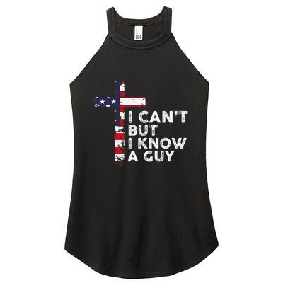 I CanT But I Know A Guy Jesus Christ Usa Christian Women's Perfect Tri Rocker Tank