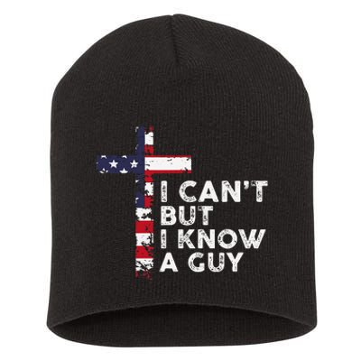 I CanT But I Know A Guy Jesus Christ Usa Christian Short Acrylic Beanie