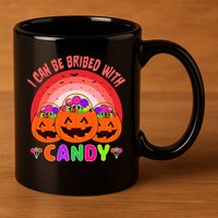 I Can Be Bribed With Candy 11oz C Handle Ceramic Mug