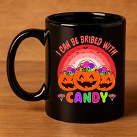 I Can Be Bribed With Candy 11oz C Handle Ceramic Mug