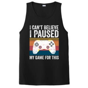 I Cant Believe I Paused My Game For This Funny Video Games Funny Gift PosiCharge Competitor Tank