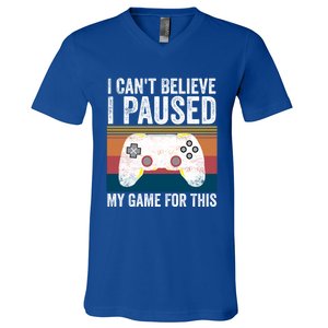 I Cant Believe I Paused My Game For This Funny Video Games Funny Gift V-Neck T-Shirt