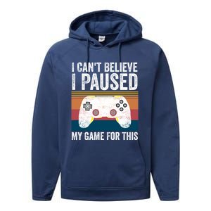 I Cant Believe I Paused My Game For This Funny Video Games Funny Gift Performance Fleece Hoodie