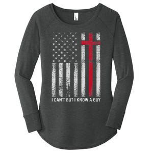 I CanT But I Know A Guy Cross American Flag Women's Perfect Tri Tunic Long Sleeve Shirt