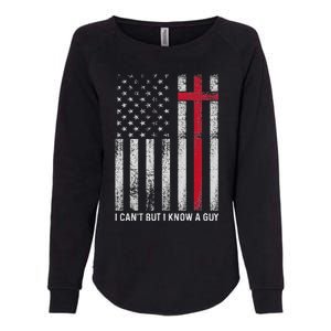 I CanT But I Know A Guy Cross American Flag Womens California Wash Sweatshirt