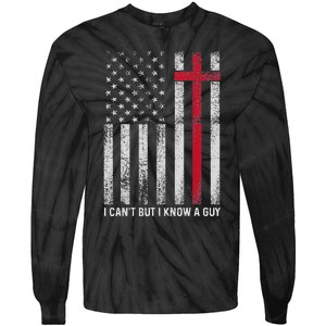 I CanT But I Know A Guy Cross American Flag Tie-Dye Long Sleeve Shirt