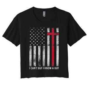 I CanT But I Know A Guy Cross American Flag Women's Crop Top Tee