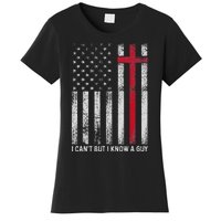 I CanT But I Know A Guy Cross American Flag Women's T-Shirt