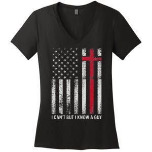 I CanT But I Know A Guy Cross American Flag Women's V-Neck T-Shirt