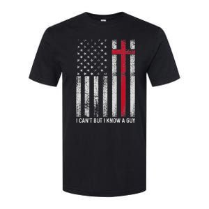 I CanT But I Know A Guy Cross American Flag Softstyle CVC T-Shirt