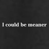 I Could Be Meaner 15oz Campfire Ceramic Mug