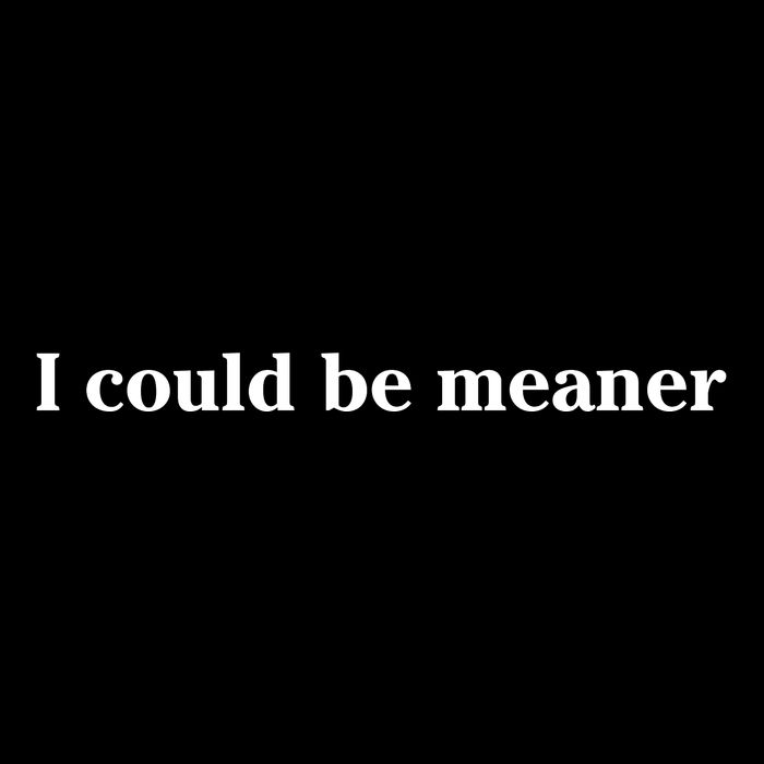 I Could Be Meaner Cropped Pullover Crew