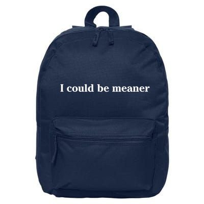 I Could Be Meaner 16 in Basic Backpack