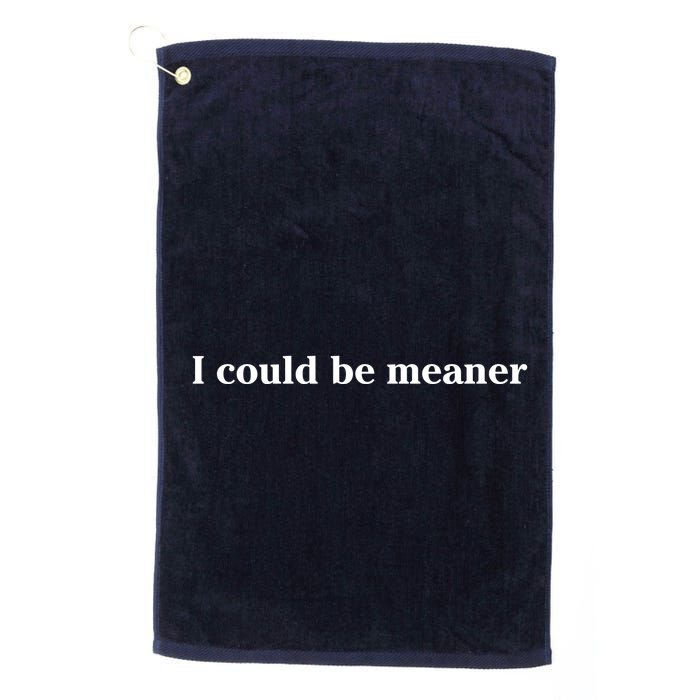 I Could Be Meaner Golf Towel