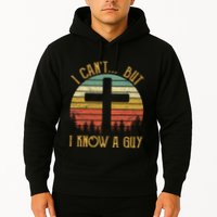 I Cant But I Know A Guy Jesus Cross Funny Christian Vintage Design Hoodie
