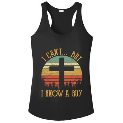 I Cant But I Know A Guy Jesus Cross Funny Christian Vintage Design Ladies PosiCharge Competitor Racerback Tank