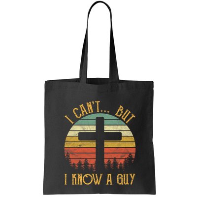 I Cant But I Know A Guy Jesus Cross Funny Christian Vintage Design Bag