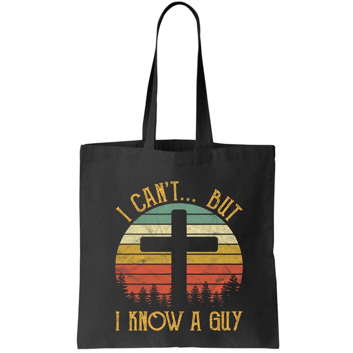 I Cant But I Know A Guy Jesus Cross Funny Christian Vintage Design Bag