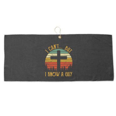 I Cant But I Know A Guy Jesus Cross Funny Christian Vintage Design Large Microfiber Waffle Golf Towel