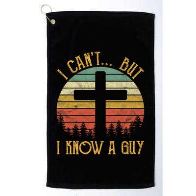 I Cant But I Know A Guy Jesus Cross Funny Christian Vintage Design Golf Towel